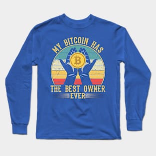 My Bitcoin Has The Best Owner Long Sleeve T-Shirt